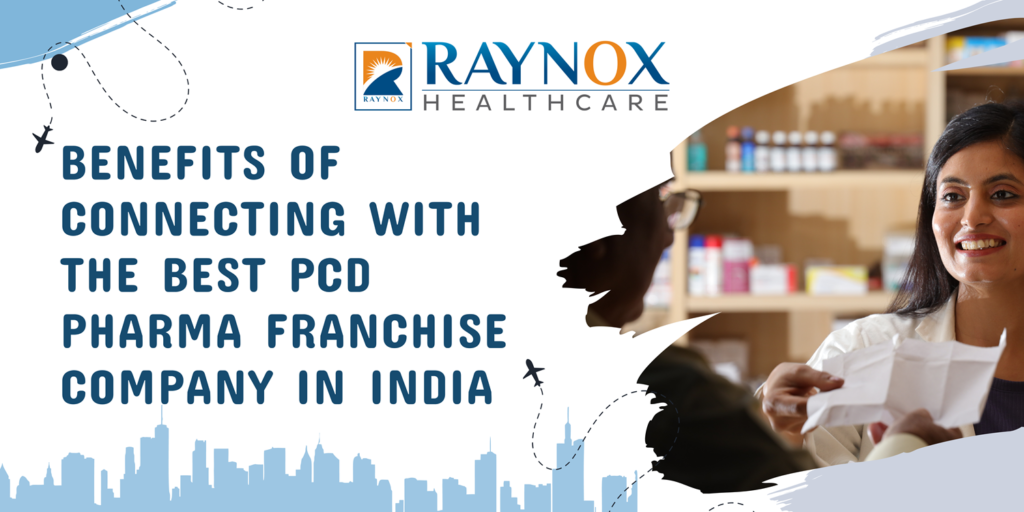 Benefits of Connecting With Best PCD Pharma Franchise Company in India